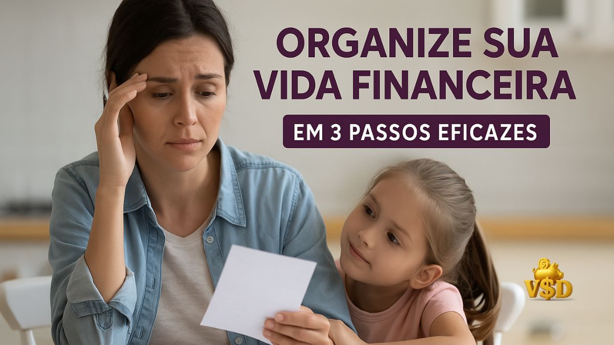 🌱 Organize sua vida financeira em três passos eficazes